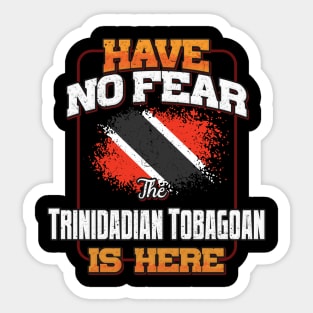 Trinidadian And Tobagoan Flag  Have No Fear The Trinidadian Tobagoan Is Here - Gift for Trinidadian And Tobagoan From Trinidad And Tobago Sticker